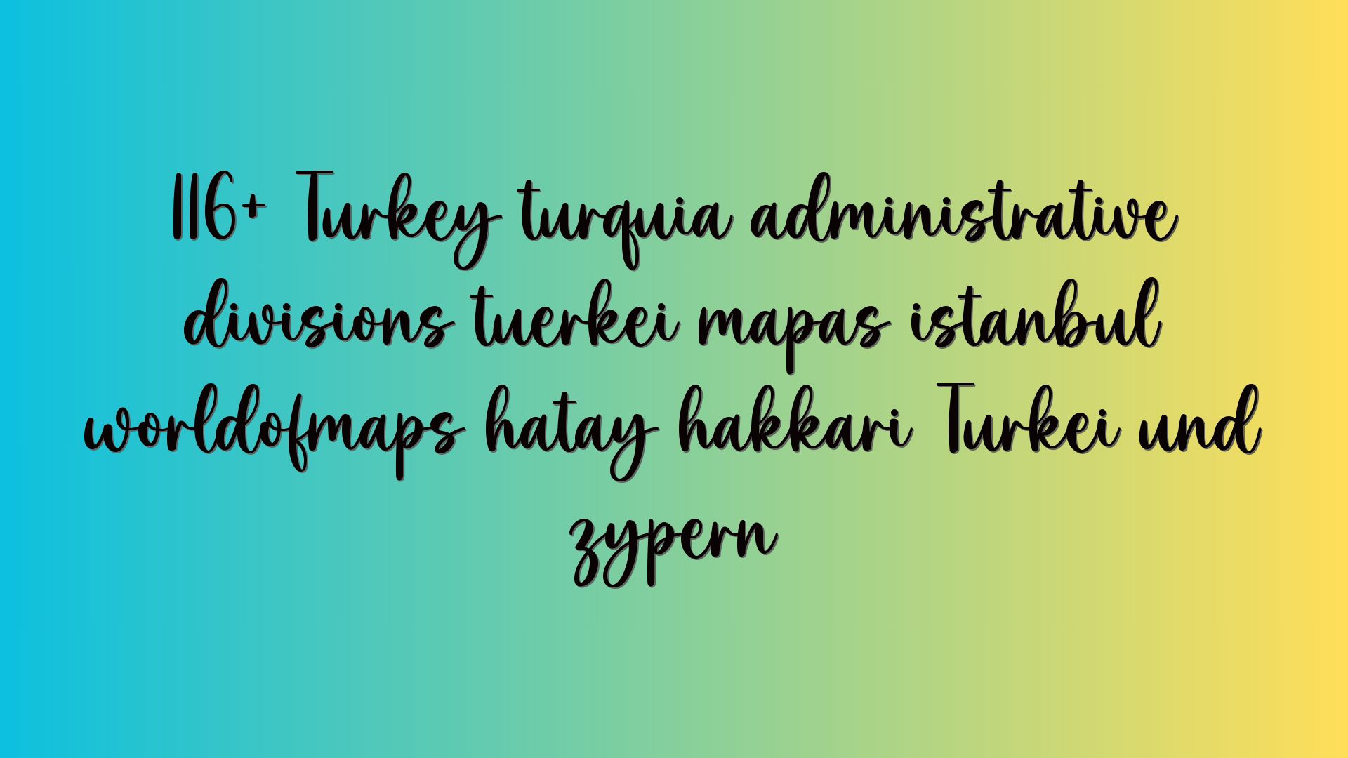 116+ Turkey turquia administrative divisions tuerkei mapas istanbul worldofmaps hatay hakkari Türkei und zypern