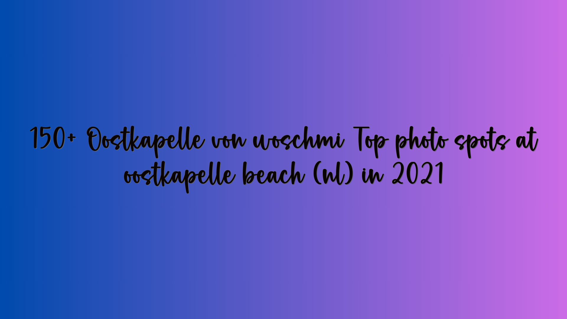 150+ Oostkapelle von woschmi Top photo spots at oostkapelle beach (nl) in 2021