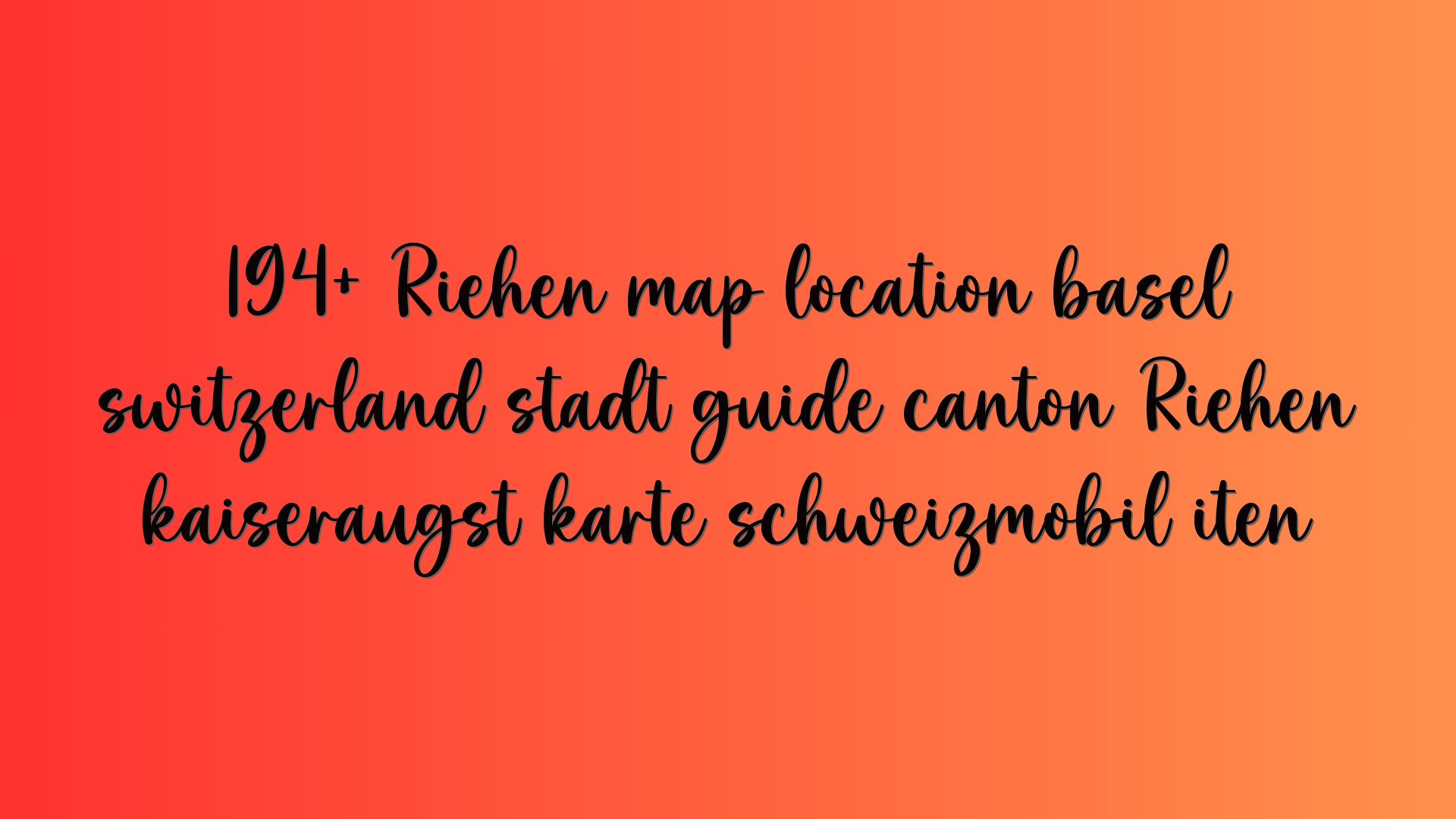 194+ Riehen map location basel switzerland stadt guide canton Riehen kaiseraugst karte schweizmobil iten