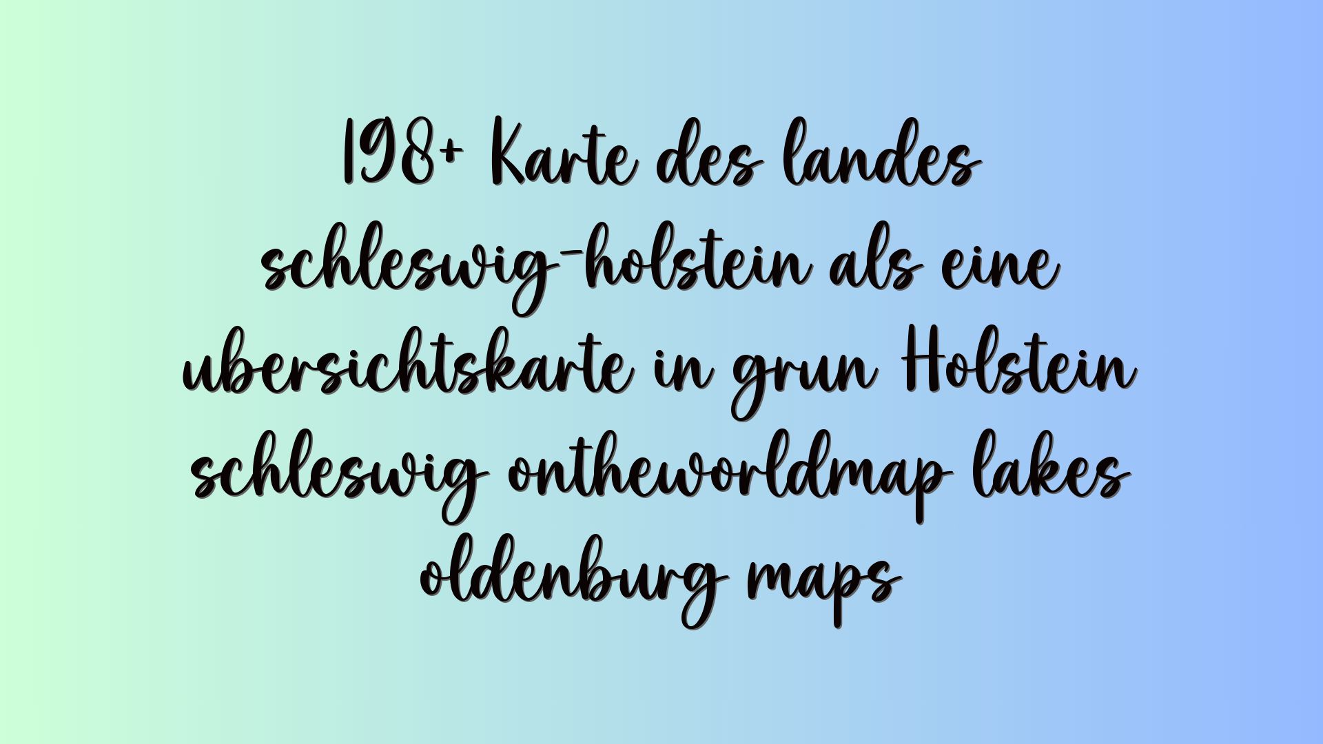 198+ Karte des landes schleswig-holstein als eine übersichtskarte in grün Holstein schleswig ontheworldmap lakes oldenburg maps