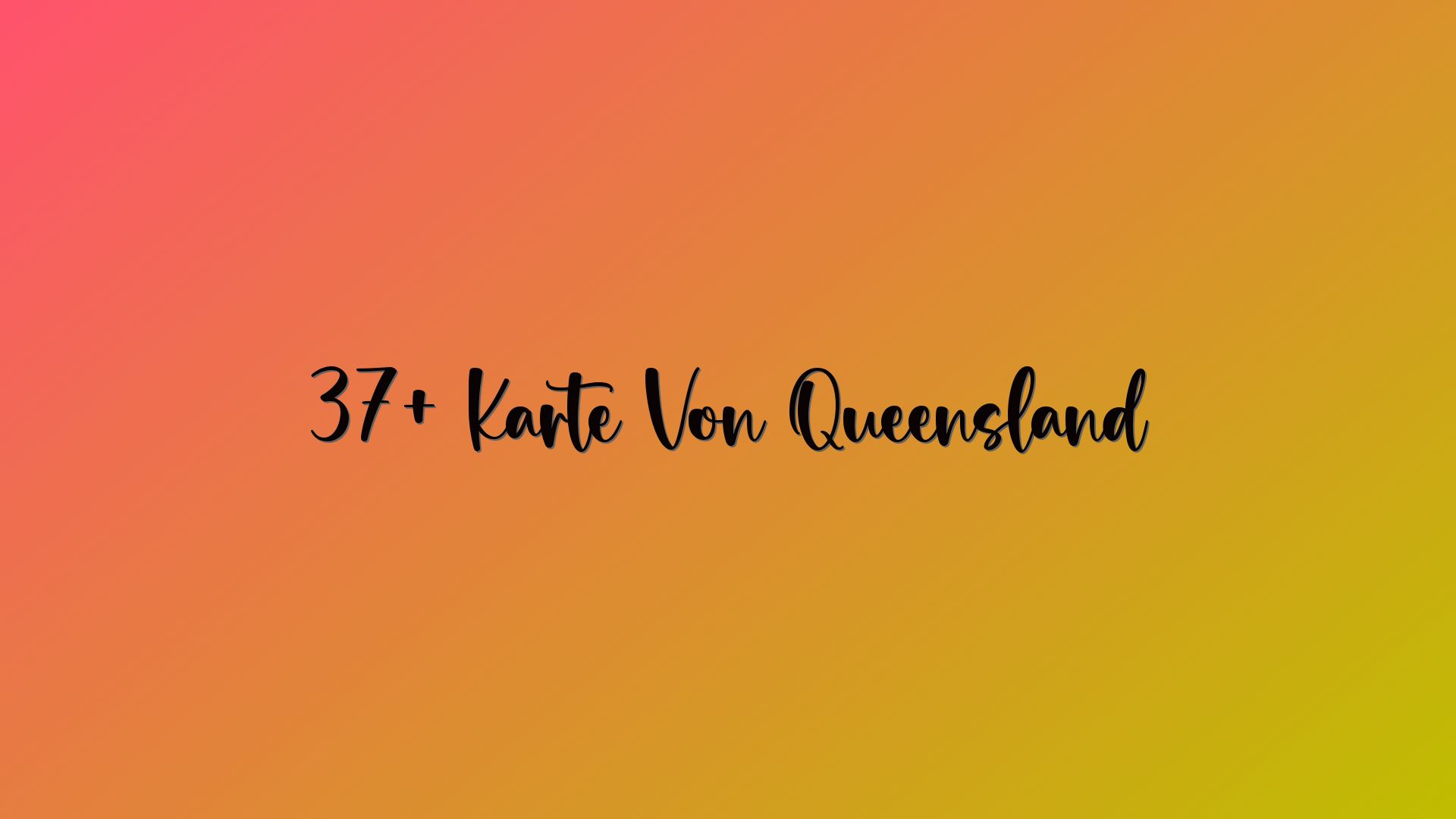 37+ Karte Von Queensland