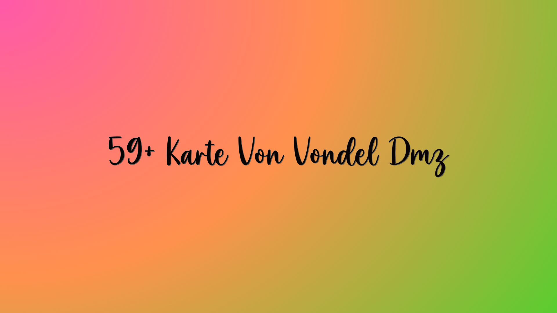 59+ Karte Von Vondel Dmz