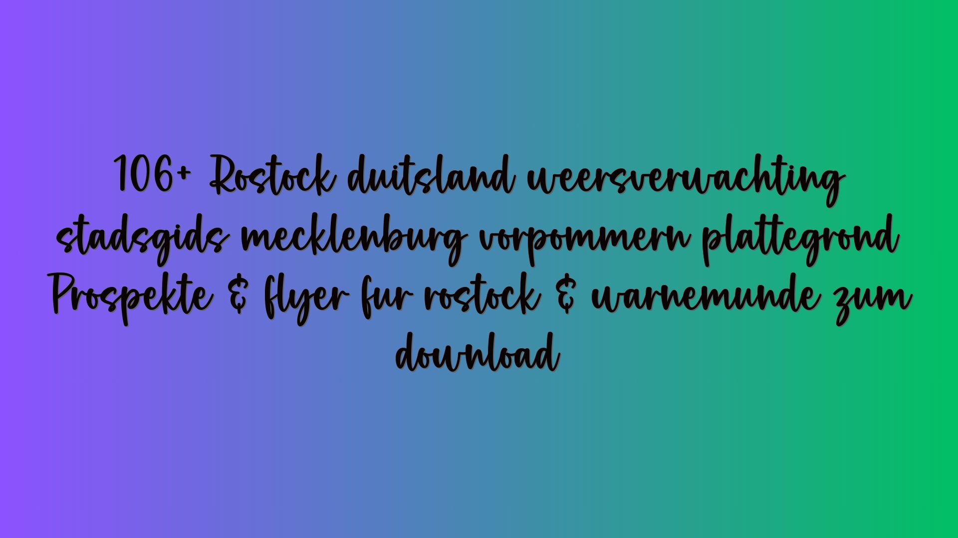 106+ Rostock duitsland weersverwachting stadsgids mecklenburg vorpommern plattegrond Prospekte & flyer für rostock & warnemünde zum download