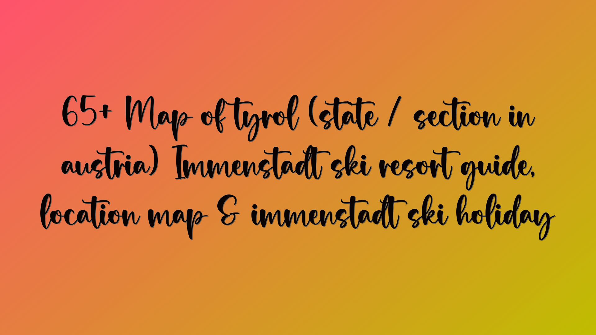65+ Map of tyrol (state / section in austria) Immenstadt ski resort guide, location map & immenstadt ski holiday