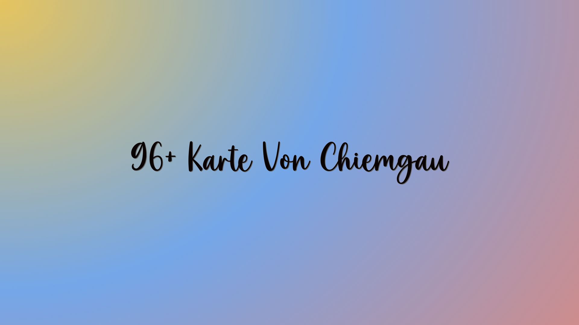 96+ Karte Von Chiemgau