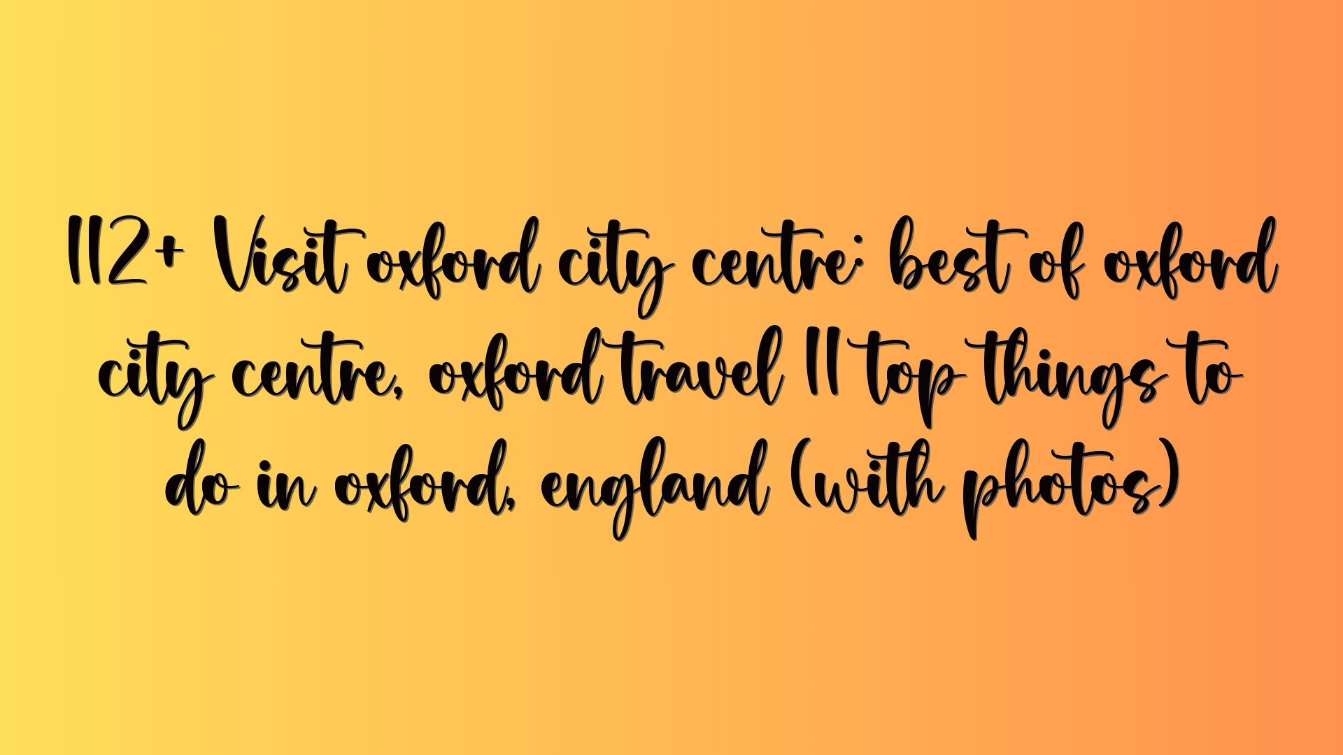 112+ Visit oxford city centre: best of oxford city centre, oxford travel 11 top things to do in oxford, england (with photos)