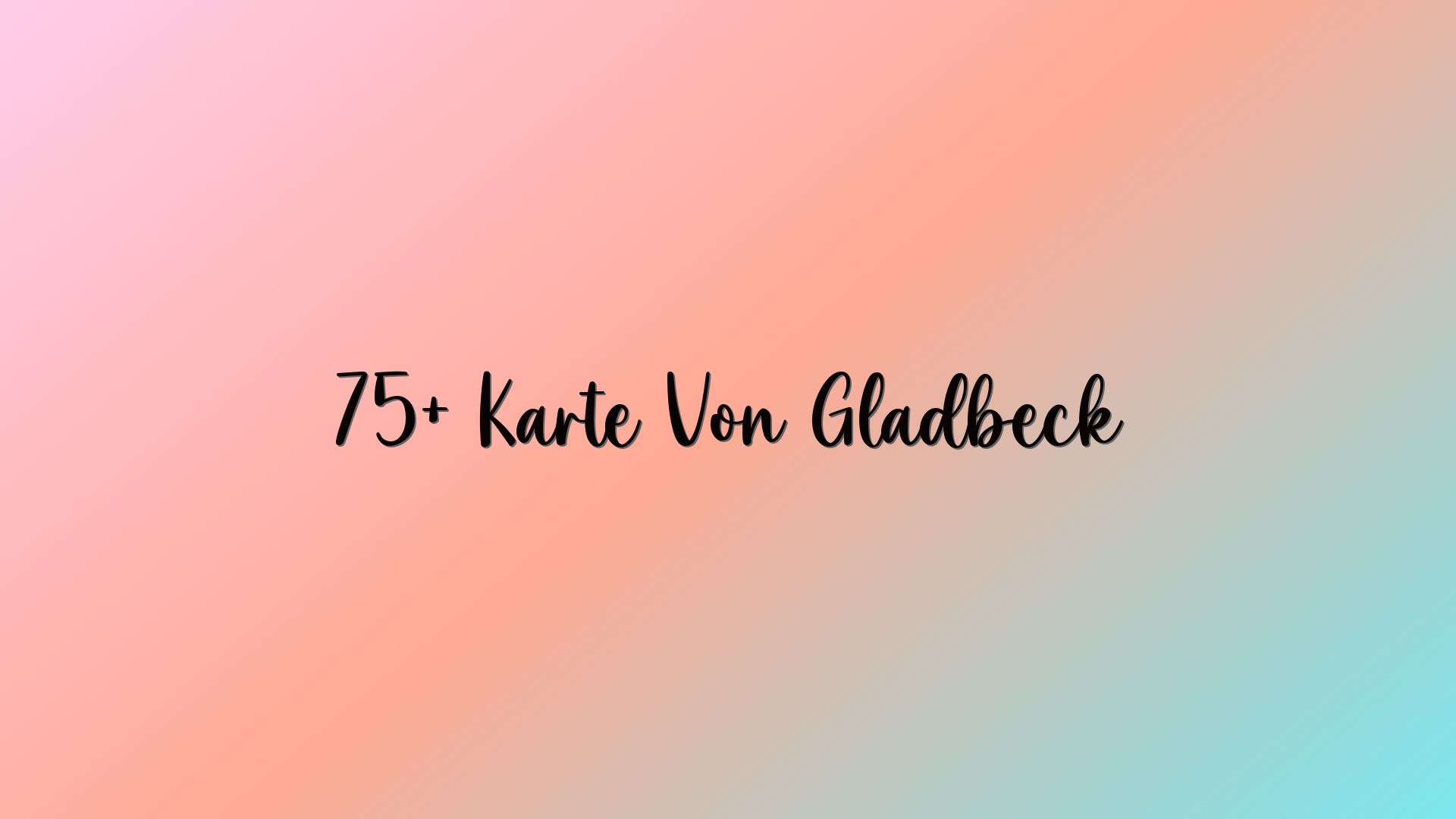 75+ Karte Von Gladbeck