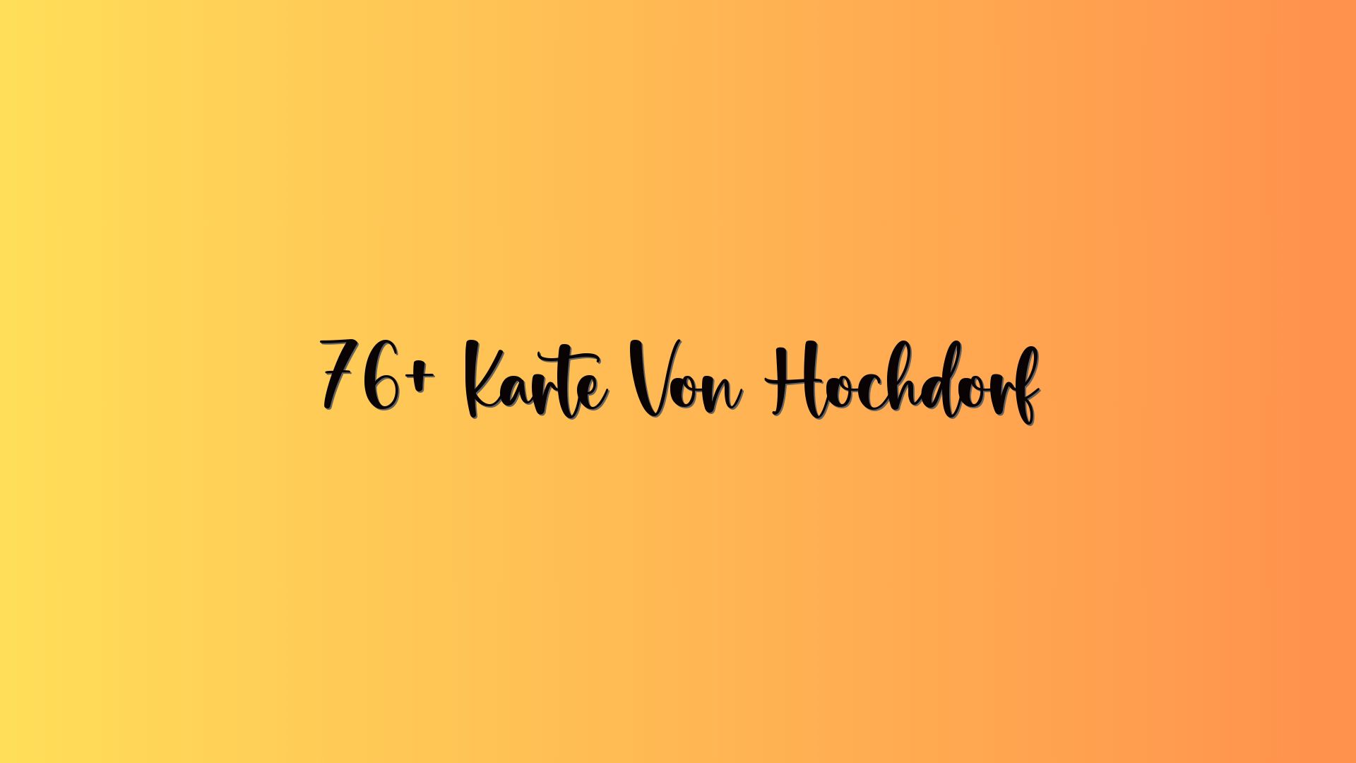 76+ Karte Von Hochdorf