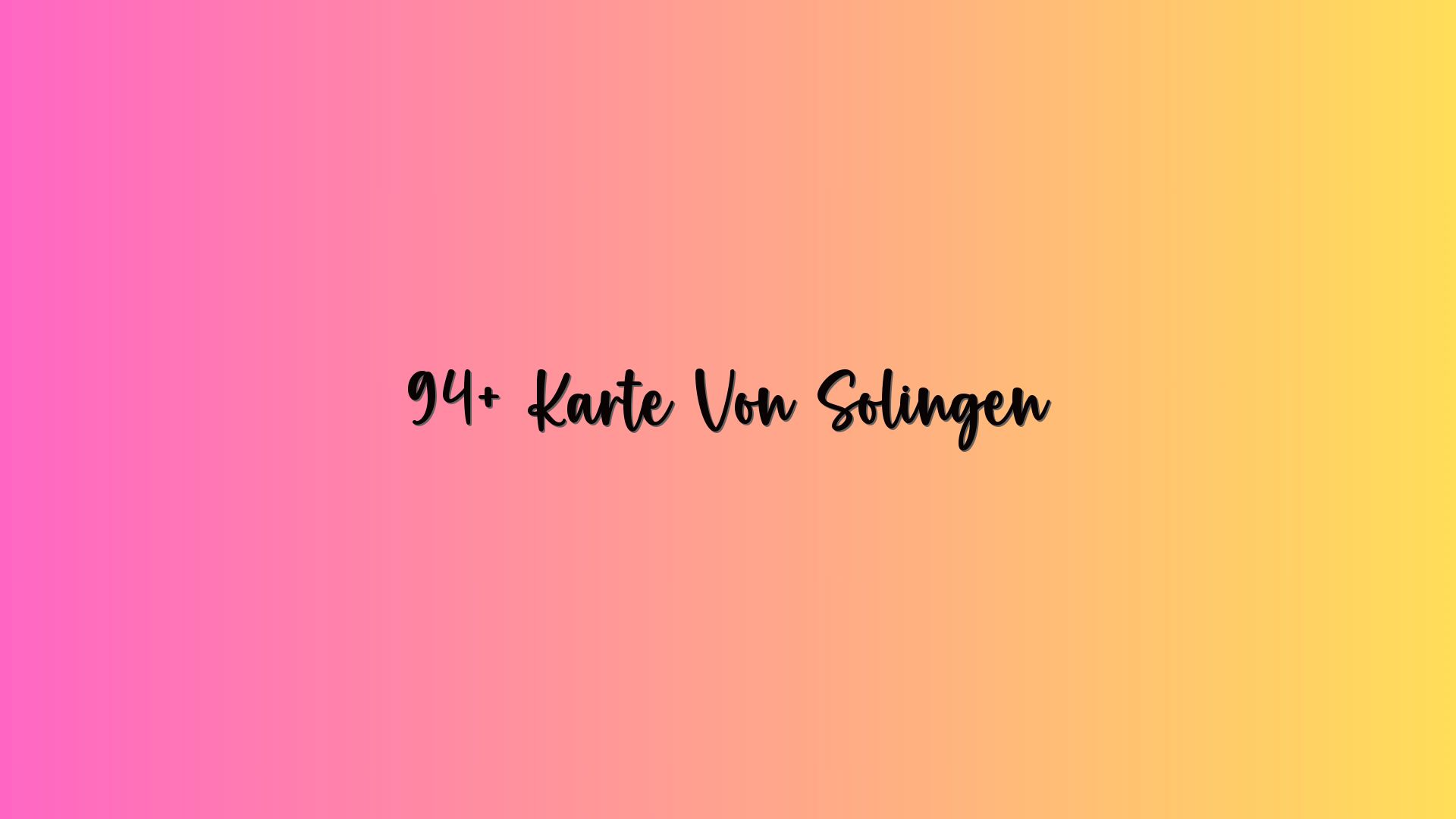 94+ Karte Von Solingen